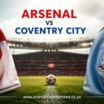 Arsenal vs Coventry City Prediction: One Big Question Before Kick-Off Arsenal vs Coventry City Prediction Premier League match