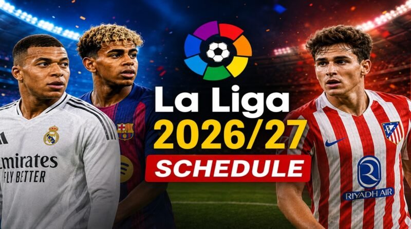 La Liga 2026 27 schedule