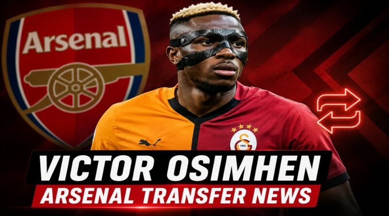 Victor Osimhen Arsenal Transfer news and latest Arsenal striker update